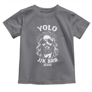 Yolo Jk BRB Jesus Toddler T Shirt Funny Easter Ressurection Christians TS10 Charcoal Print Your Wear