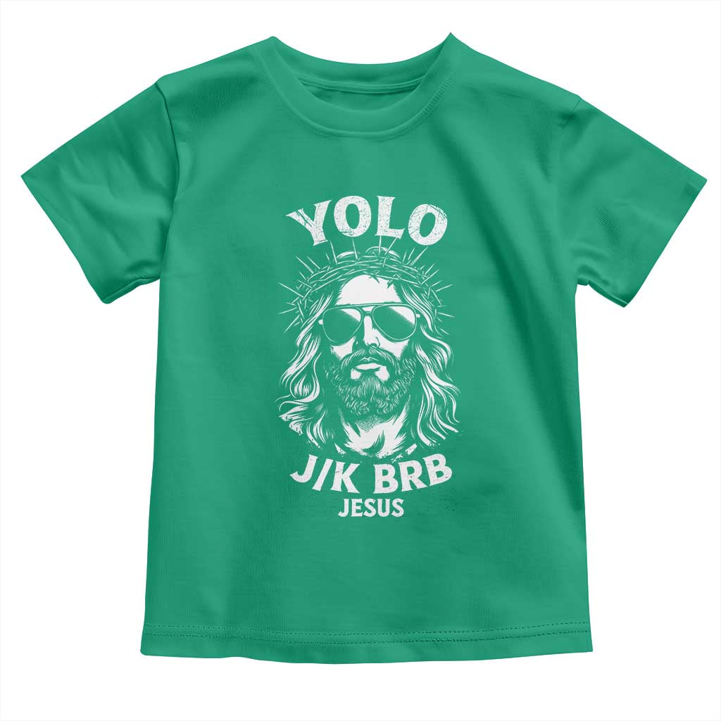 Yolo Jk BRB Jesus Toddler T Shirt Funny Easter Ressurection Christians TS10 Irish Green Print Your Wear