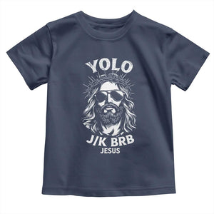 Yolo Jk BRB Jesus Toddler T Shirt Funny Easter Ressurection Christians TS10 Navy Print Your Wear