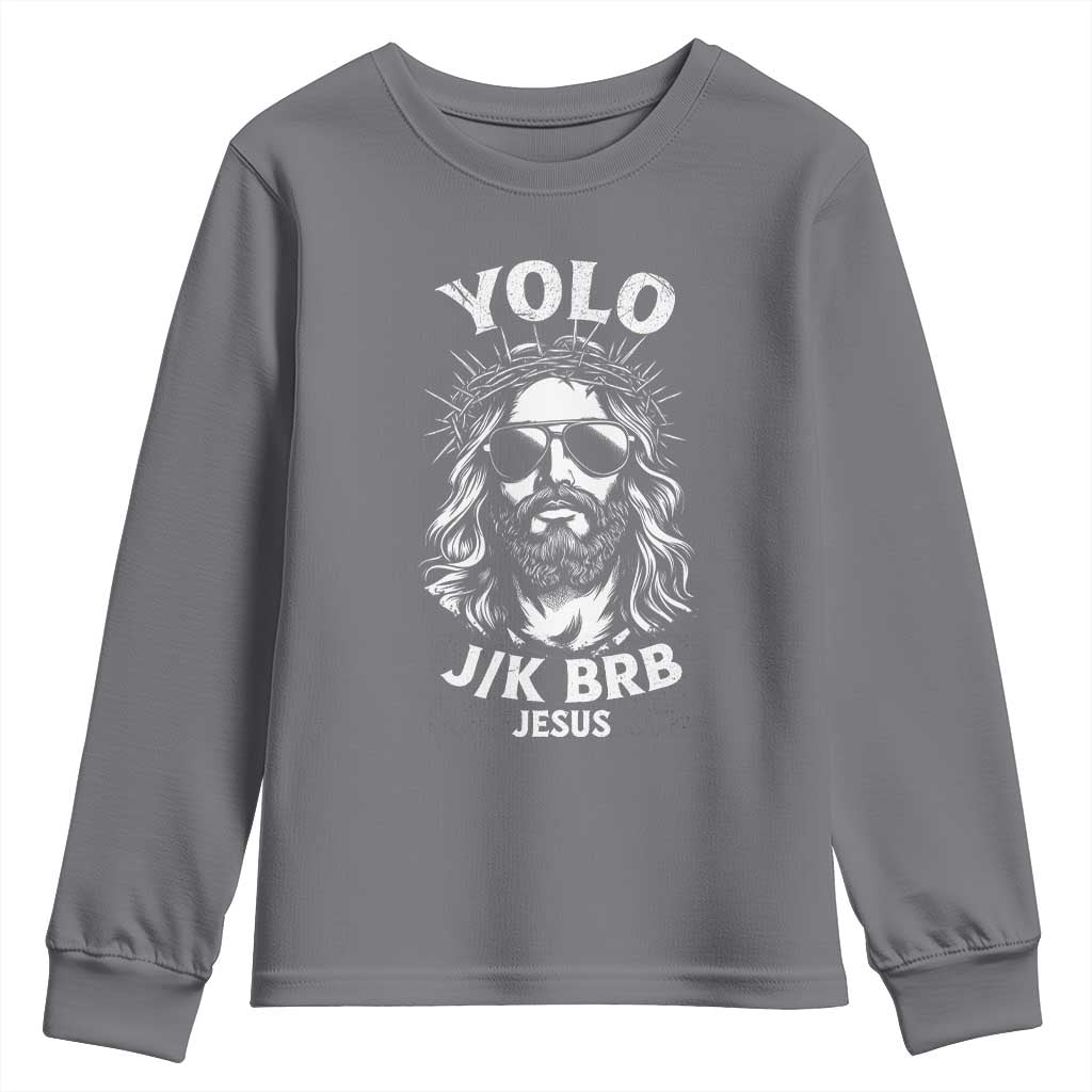 Yolo Jk BRB Jesus Youth Sweatshirt Funny Easter Ressurection Christians TS10 Charcoal Print Your Wear