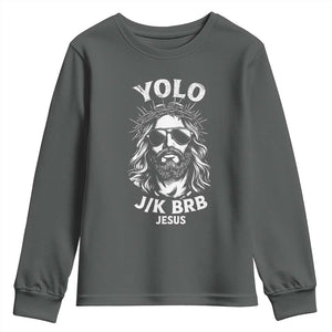 Yolo Jk BRB Jesus Youth Sweatshirt Funny Easter Ressurection Christians TS10 Dark Heather Print Your Wear