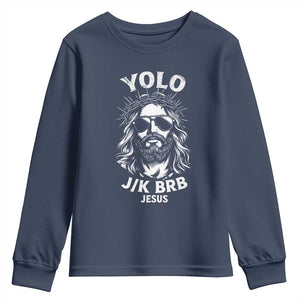 Yolo Jk BRB Jesus Youth Sweatshirt Funny Easter Ressurection Christians TS10 Navy Print Your Wear