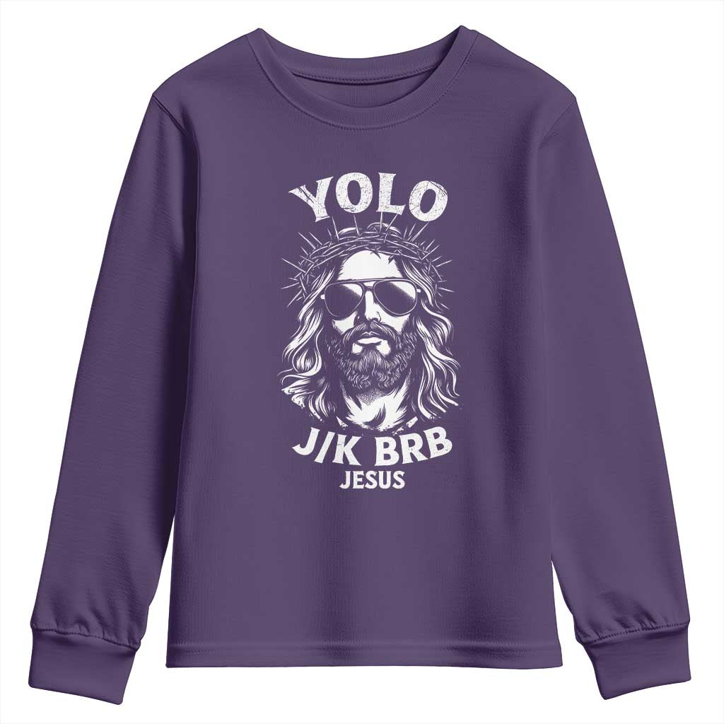 Yolo Jk BRB Jesus Youth Sweatshirt Funny Easter Ressurection Christians TS10 Purple Print Your Wear