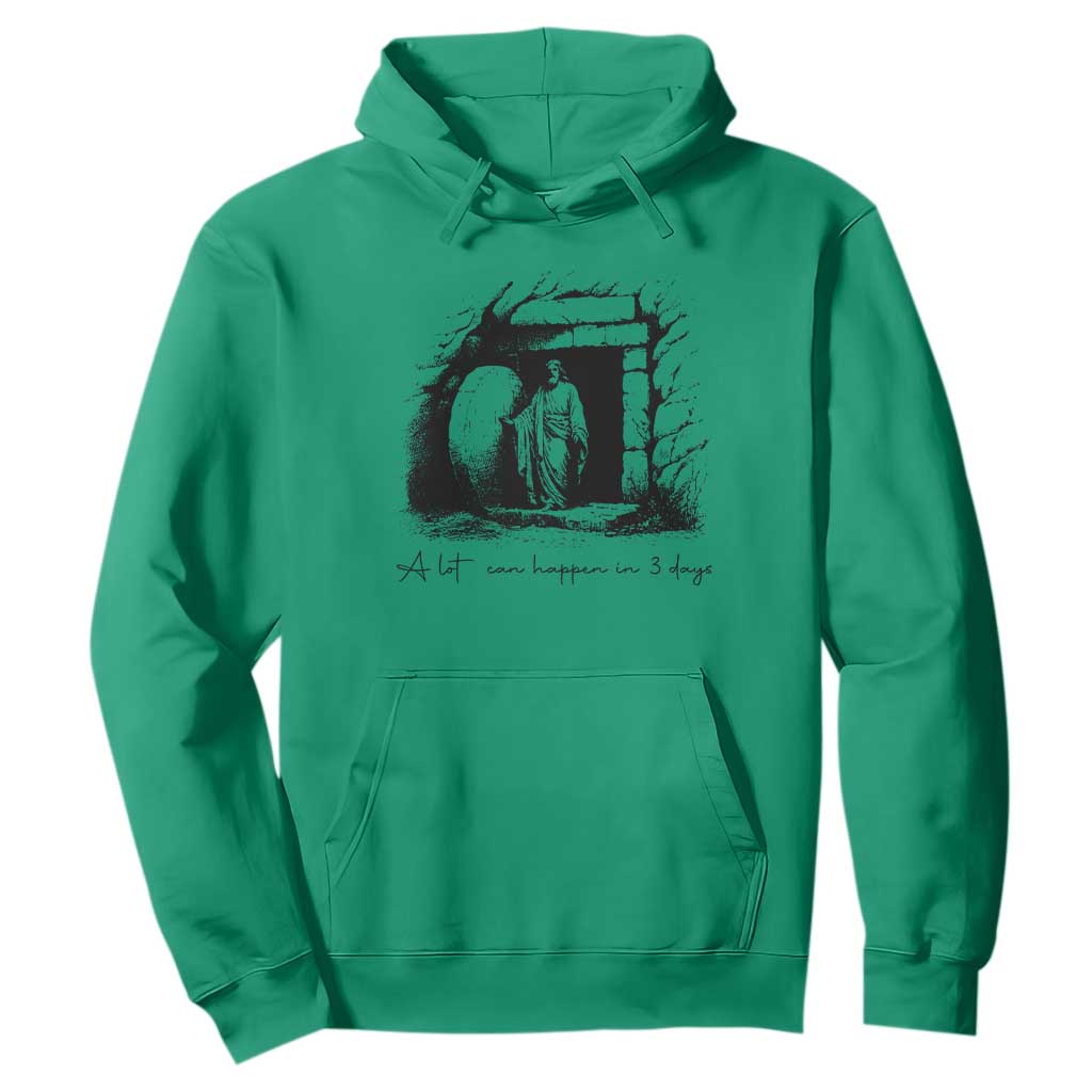 Easter Religious A Lot Can Happen In 3 Days Hoodie TS10 Irish Green Print Your Wear