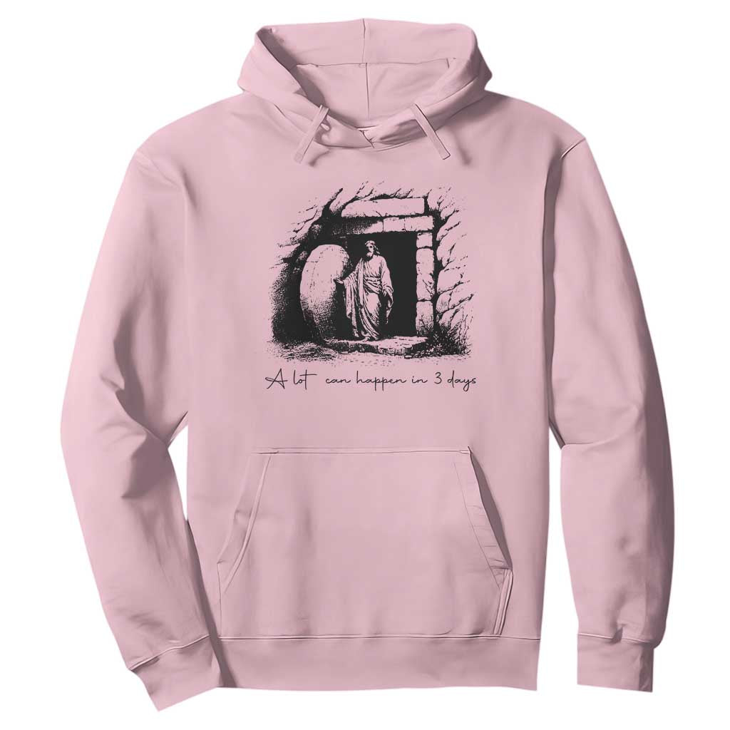 Easter Religious A Lot Can Happen In 3 Days Hoodie TS10 Light Pink Print Your Wear