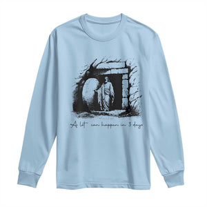 Easter Religious A Lot Can Happen In 3 Days Long Sleeve Shirt TS10 Light Blue Print Your Wear