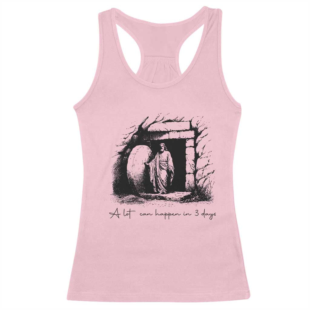 Easter Religious A Lot Can Happen In 3 Days Racerback Tank Top TS10 Light Pink Print Your Wear