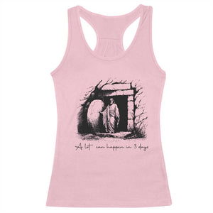 Easter Religious A Lot Can Happen In 3 Days Racerback Tank Top TS10 Light Pink Print Your Wear