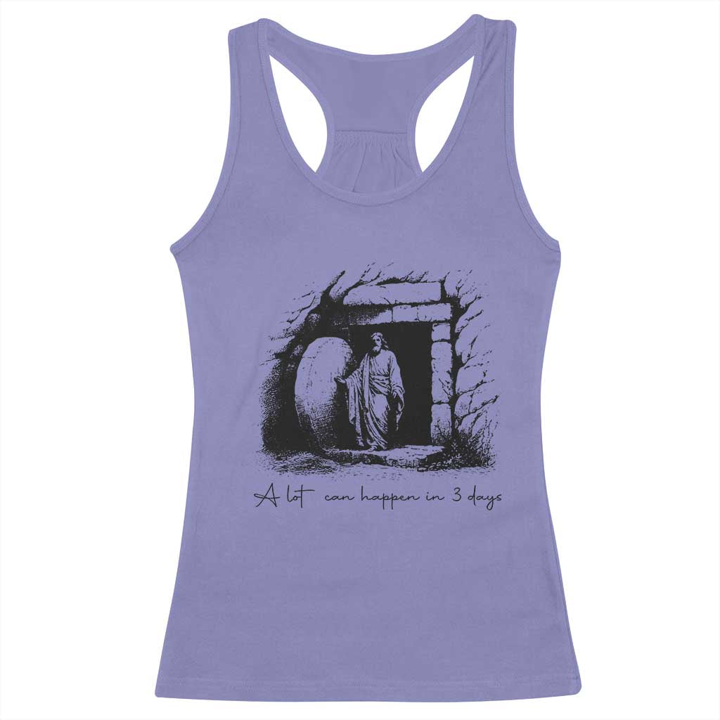 Easter Religious A Lot Can Happen In 3 Days Racerback Tank Top TS10 Violet Print Your Wear