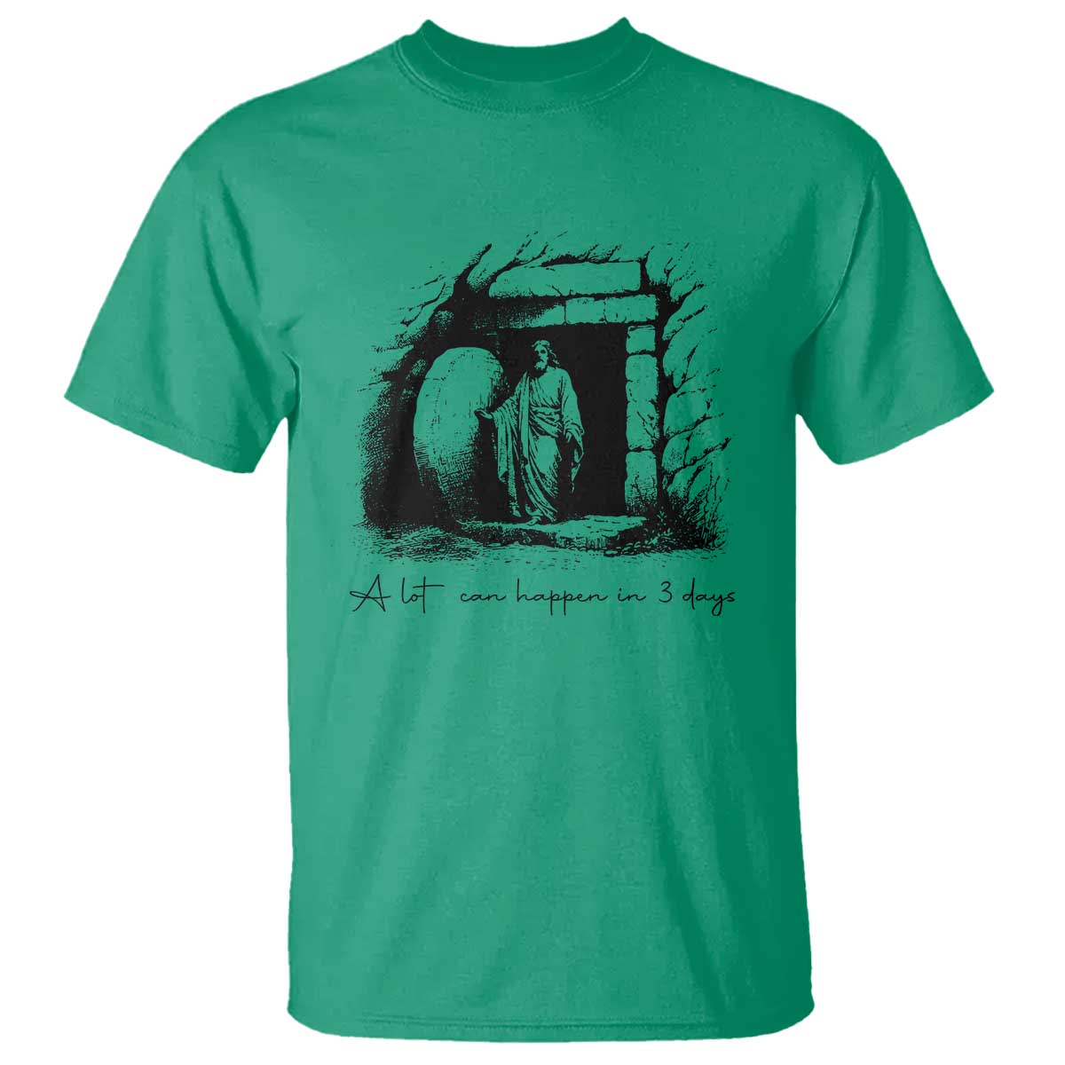 Easter Religious A Lot Can Happen In 3 Days T Shirt TS10 Irish Green Print Your Wear
