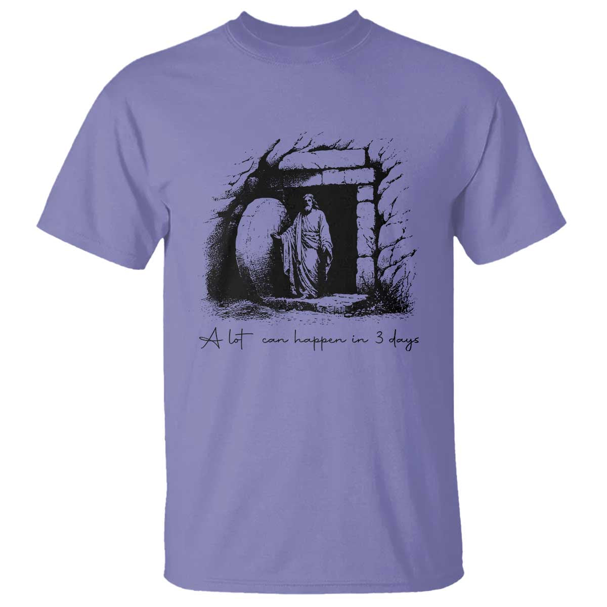 Easter Religious A Lot Can Happen In 3 Days T Shirt TS10 Violet Print Your Wear