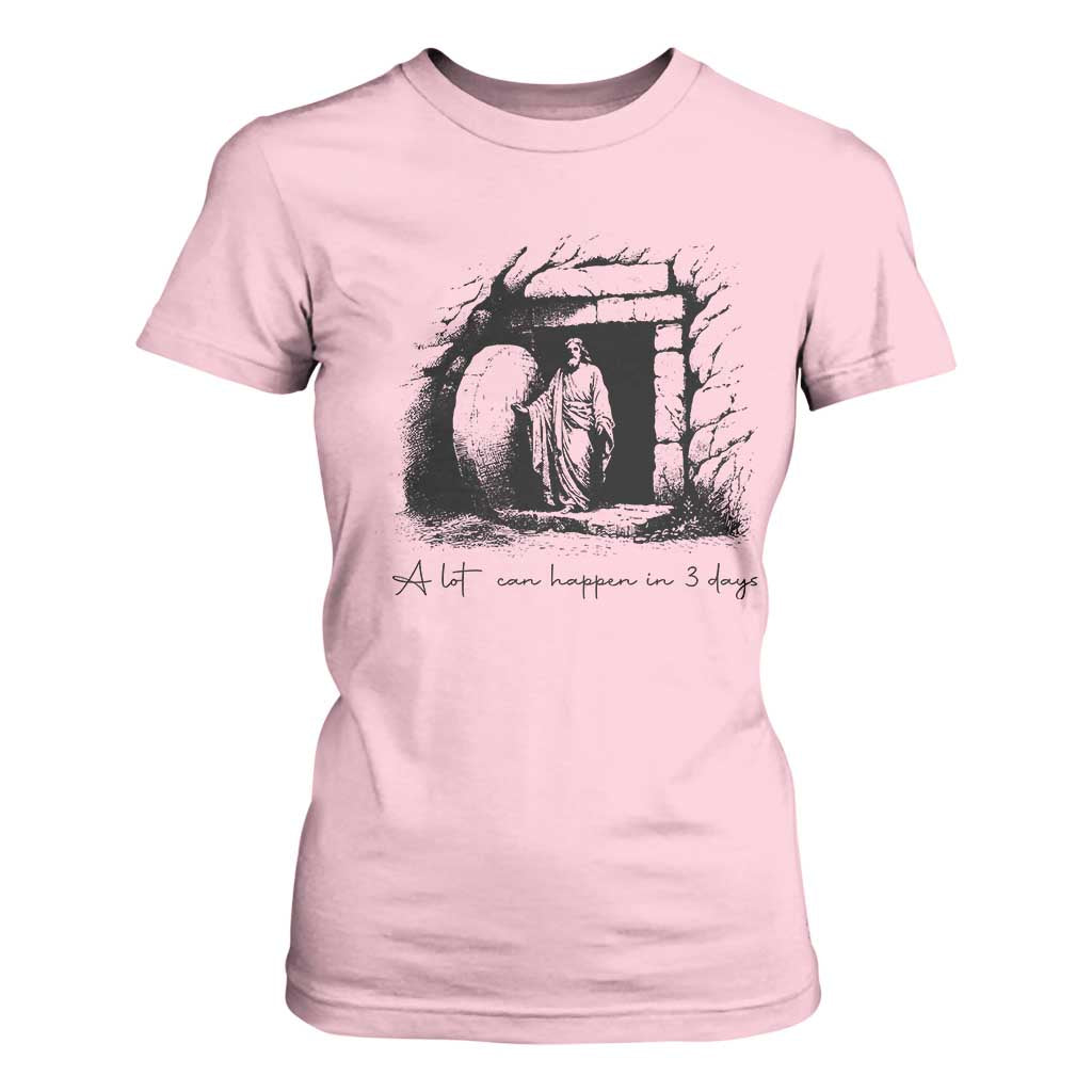 Easter Religious A Lot Can Happen In 3 Days T Shirt For Women TS10 Light Pink Print Your Wear