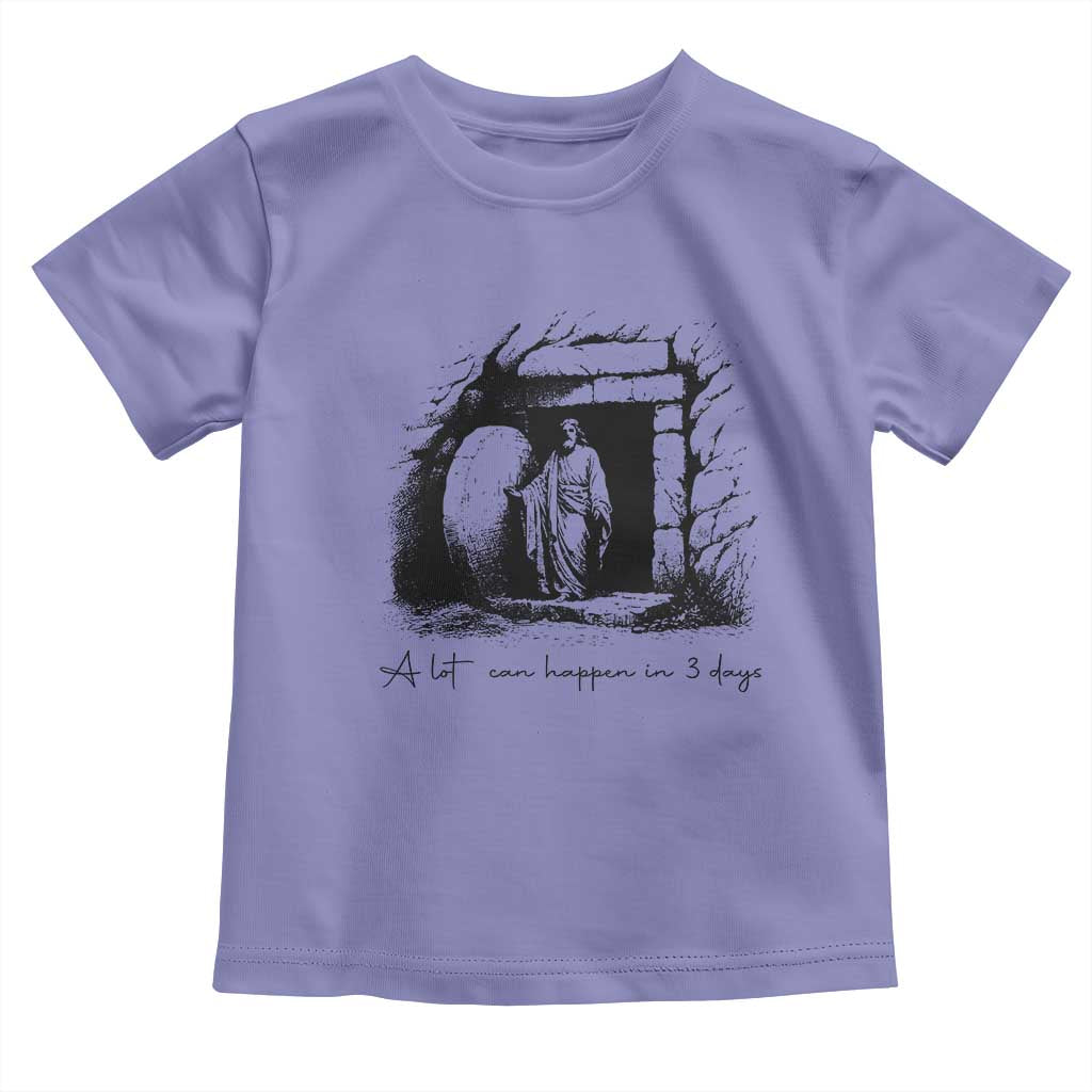 Easter Religious A Lot Can Happen In 3 Days Toddler T Shirt TS10 Violet Print Your Wear