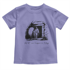 Easter Religious A Lot Can Happen In 3 Days Toddler T Shirt TS10 Violet Print Your Wear