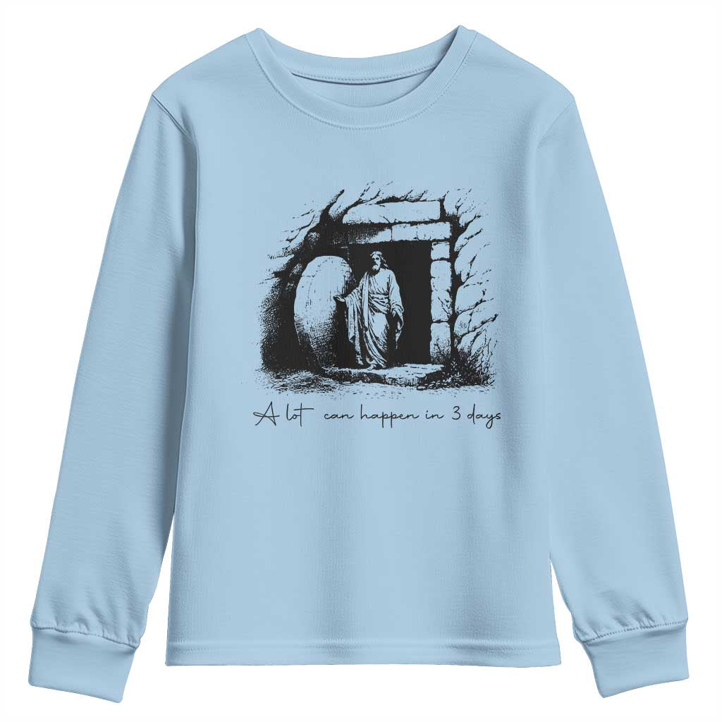 Easter Religious A Lot Can Happen In 3 Days Youth Sweatshirt TS10 Light Blue Print Your Wear