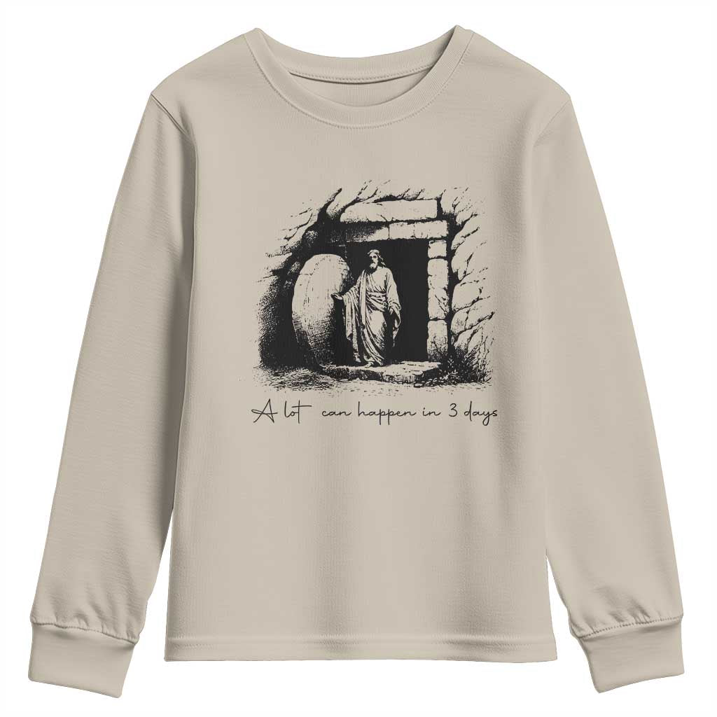 Easter Religious A Lot Can Happen In 3 Days Youth Sweatshirt TS10 Sand Print Your Wear