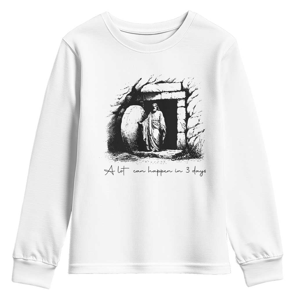 Easter Religious A Lot Can Happen In 3 Days Youth Sweatshirt TS10 White Print Your Wear