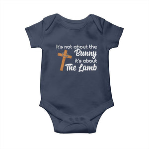 Easter Religious Baby Onesie It's Not About The Bunny It's About The Lamb TS10 Navy Print Your Wear