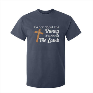Easter Religious T Shirt For Kid It's Not About The Bunny It's About The Lamb TS10 Navy Print Your Wear