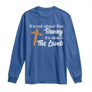 Easter Religious Long Sleeve Shirt It's Not About The Bunny It's About The Lamb TS10 Royal Blue Print Your Wear