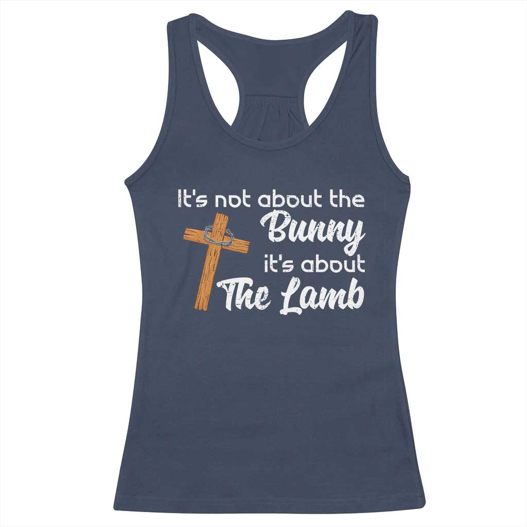 Easter Religious Racerback Tank Top It's Not About The Bunny It's About The Lamb TS10 Navy Print Your Wear