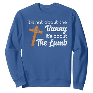 Easter Religious Sweatshirt It's Not About The Bunny It's About The Lamb TS10 Royal Blue Print Your Wear