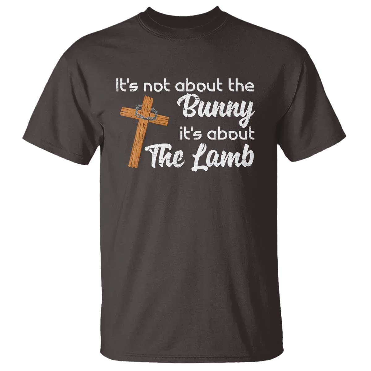 Easter Religious T Shirt It's Not About The Bunny It's About The Lamb TS10 Dark Chocolate Print Your Wear