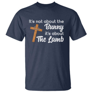 Easter Religious T Shirt It's Not About The Bunny It's About The Lamb TS10 Navy Print Your Wear