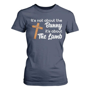 Easter Religious T Shirt For Women It's Not About The Bunny It's About The Lamb TS10 Navy Print Your Wear