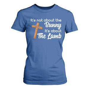 Easter Religious T Shirt For Women It's Not About The Bunny It's About The Lamb TS10 Royal Blue Print Your Wear
