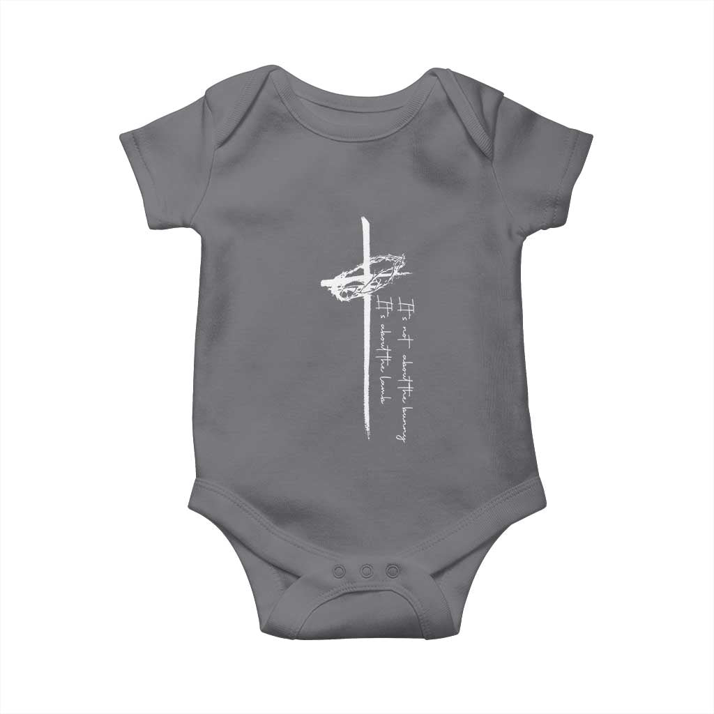 Easter Cross Baby Onesie Its Not About The Bunny About Lamb TS10 Charcoal Print Your Wear
