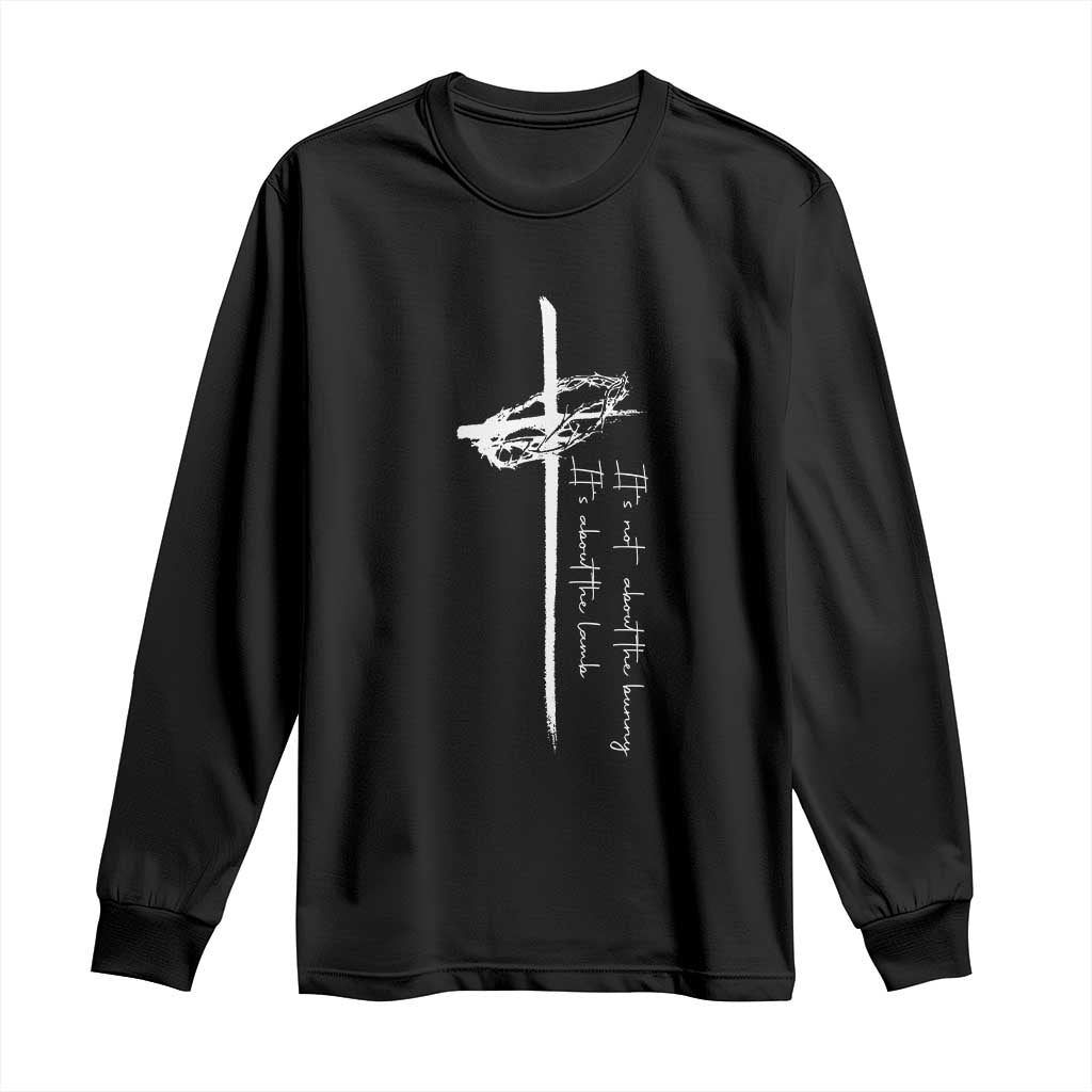 Easter Cross Long Sleeve Shirt Its Not About The Bunny About Lamb TS10 Black Print Your Wear