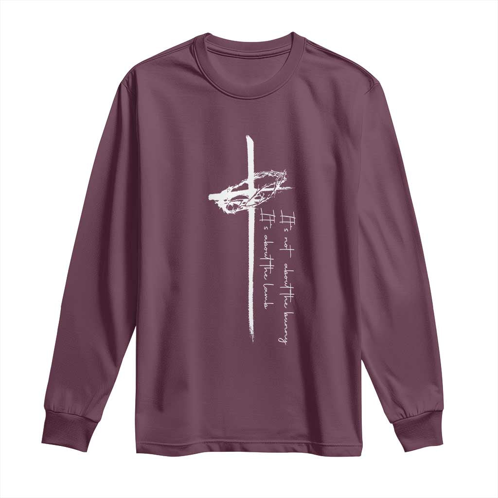 Easter Cross Long Sleeve Shirt Its Not About The Bunny About Lamb TS10 Maroon Print Your Wear