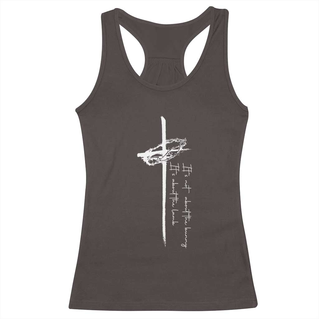 Easter Cross Racerback Tank Top Its Not About The Bunny About Lamb TS10 Dark Chocolate Print Your Wear