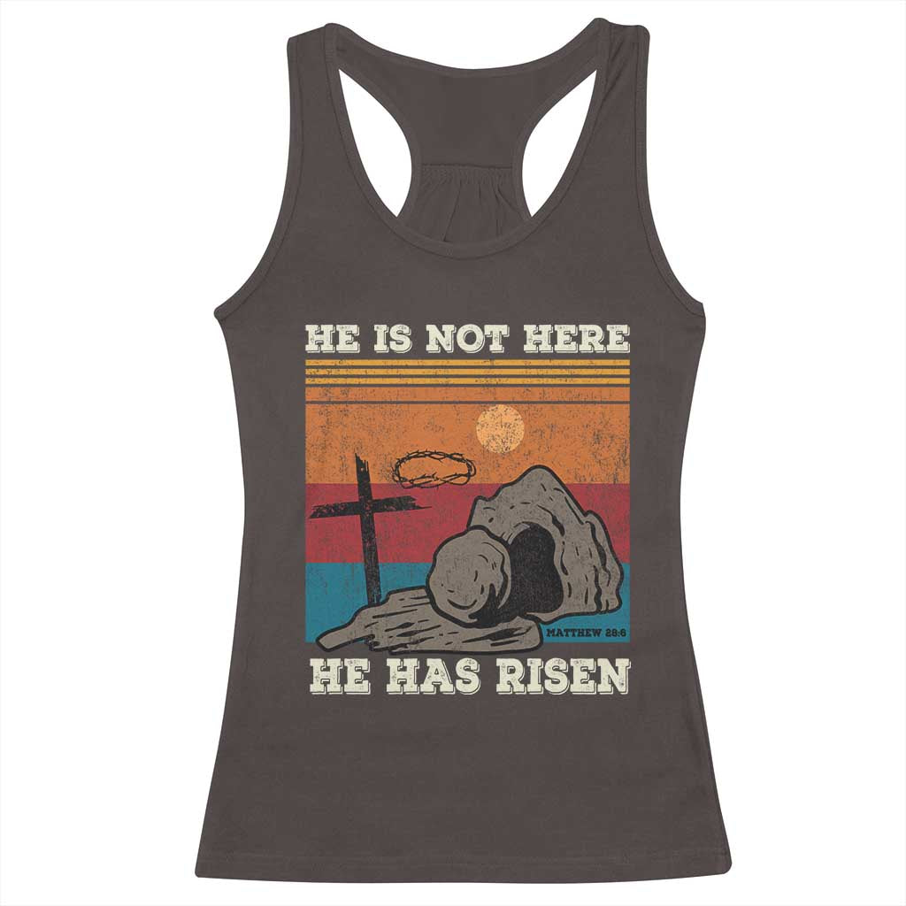 Jesus He is Risen Racerback Tank Top Matthew 28:6 Vintage Christian Easter TS10 Dark Chocolate Print Your Wear