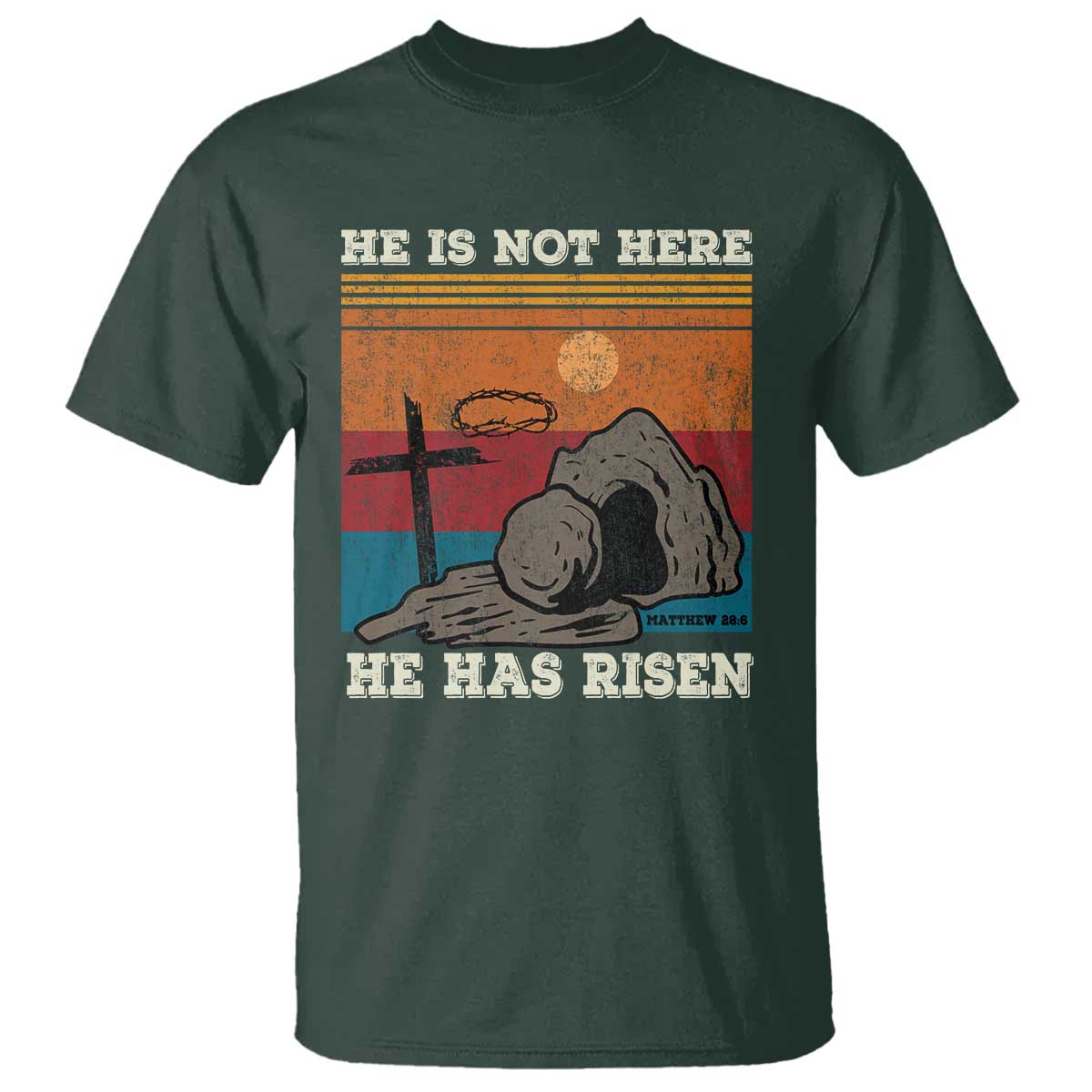 Jesus He is Risen T Shirt Matthew 28:6 Vintage Christian Easter TS10 Dark Forest Green Print Your Wear