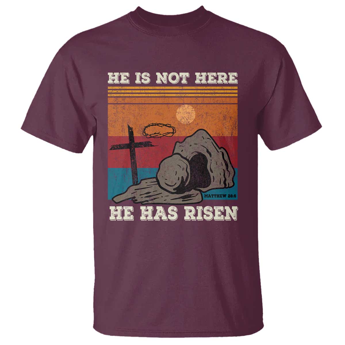 Jesus He is Risen T Shirt Matthew 28:6 Vintage Christian Easter TS10 Maroon Print Your Wear