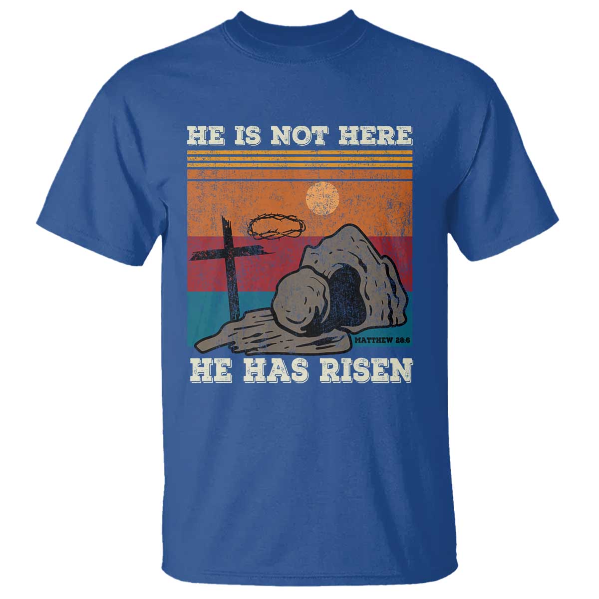 Jesus He is Risen T Shirt Matthew 28:6 Vintage Christian Easter TS10 Royal Blue Print Your Wear