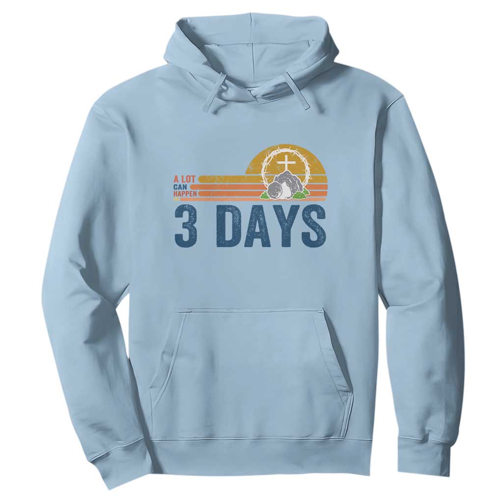 Easter A Lot Can Happen in 3 Days Hoodie Retro Religious Easter Christian TS10 Light Blue Print Your Wear