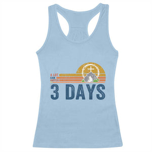Easter A Lot Can Happen in 3 Days Racerback Tank Top Retro Religious Easter Christian TS10 Light Blue Print Your Wear