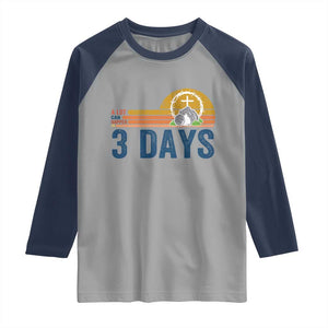 Easter A Lot Can Happen in 3 Days Raglan Shirt Retro Religious Easter Christian TS10 Sport Gray Navy Print Your Wear