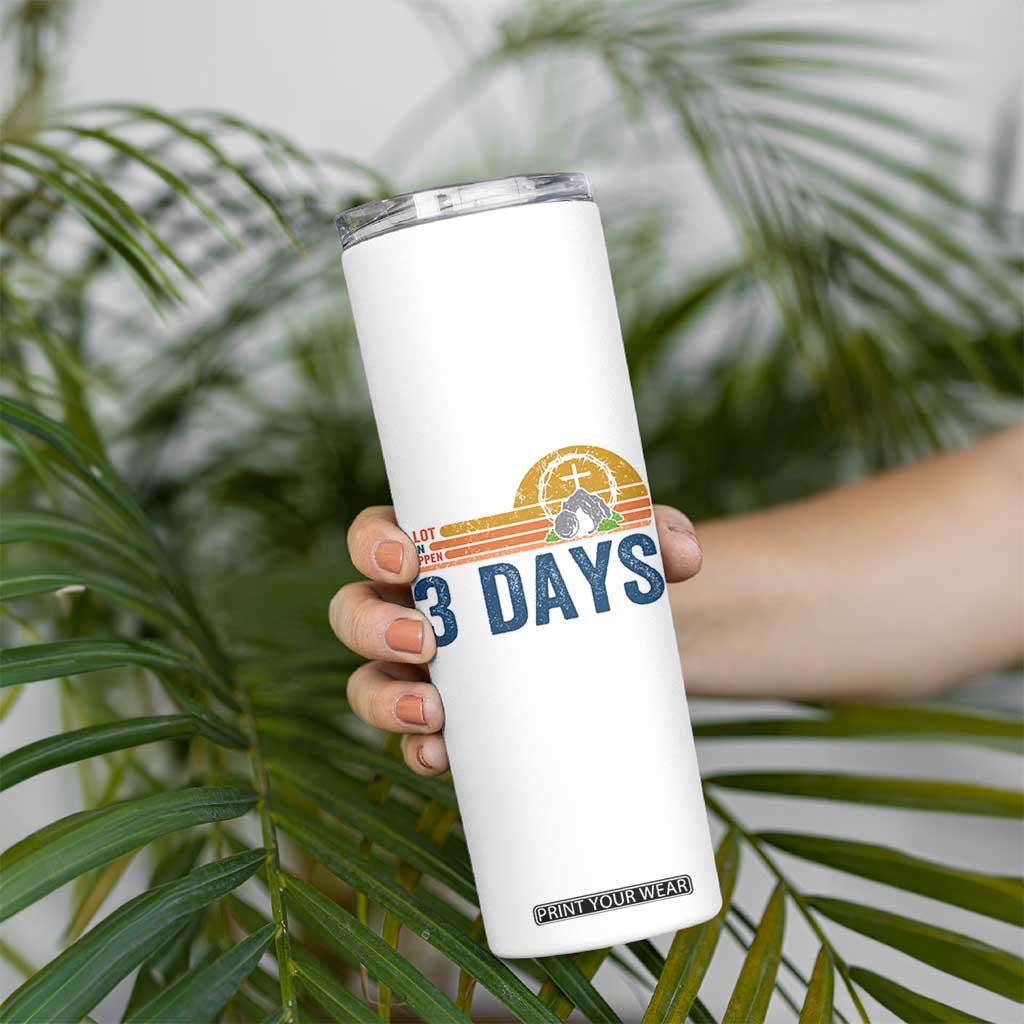 Easter A Lot Can Happen in 3 Days Skinny Tumbler Retro Religious Easter Christian TS10 Print Your Wear