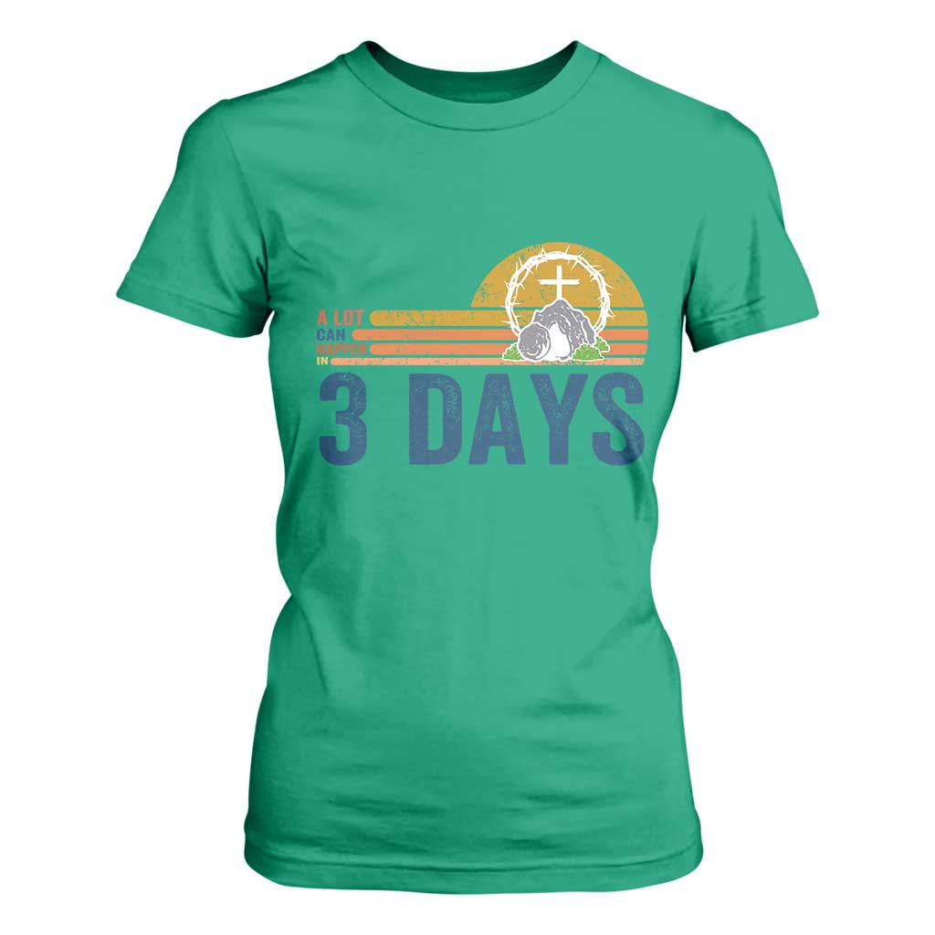 Easter A Lot Can Happen in 3 Days T Shirt For Women Retro Religious Easter Christian TS10 Irish Green Print Your Wear