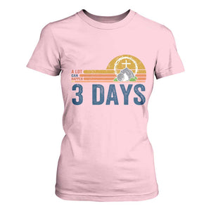 Easter A Lot Can Happen in 3 Days T Shirt For Women Retro Religious Easter Christian TS10 Light Pink Print Your Wear