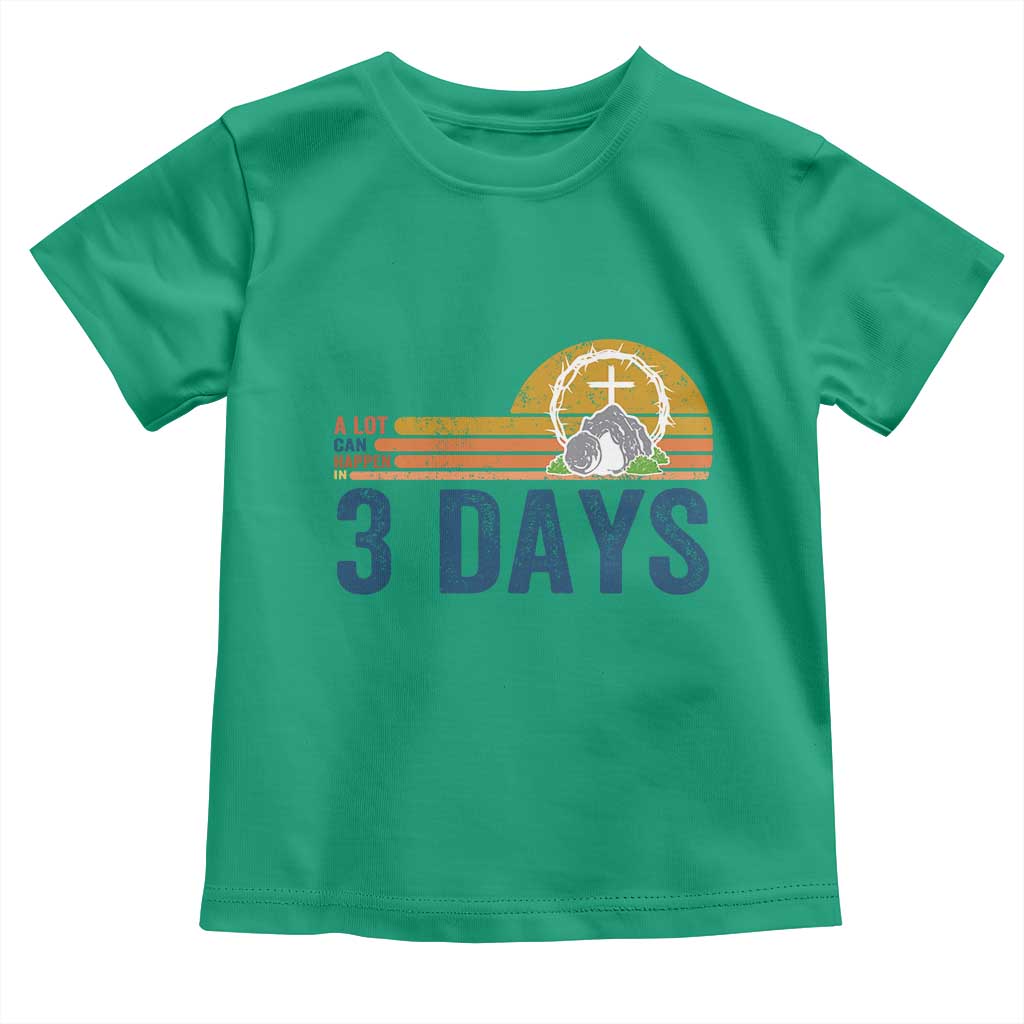 Easter A Lot Can Happen in 3 Days Toddler T Shirt Retro Religious Easter Christian TS10 Irish Green Print Your Wear