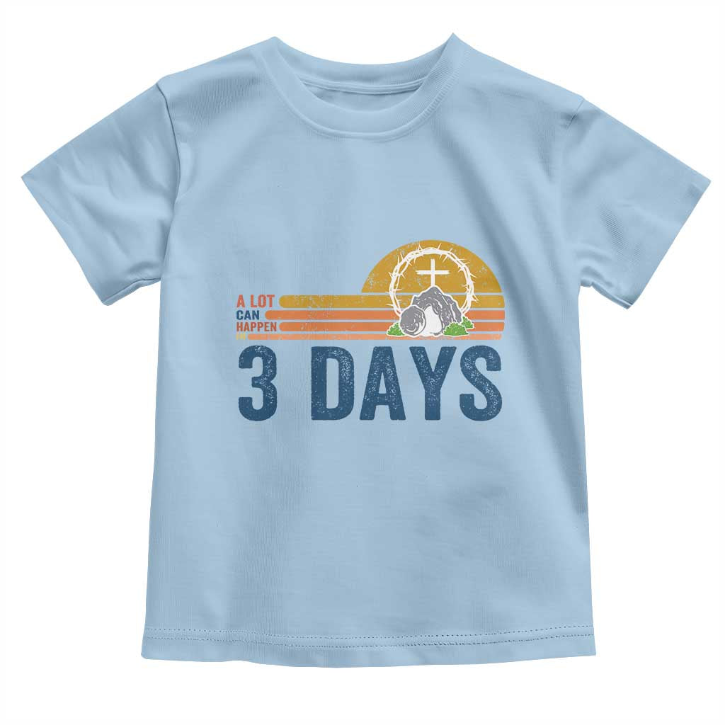 Easter A Lot Can Happen in 3 Days Toddler T Shirt Retro Religious Easter Christian TS10 Light Blue Print Your Wear