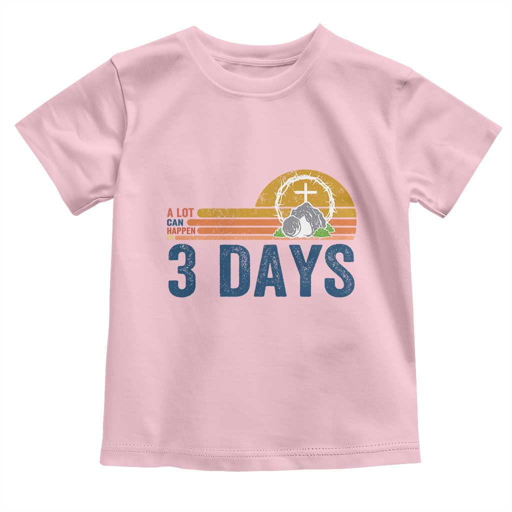 Easter A Lot Can Happen in 3 Days Toddler T Shirt Retro Religious Easter Christian TS10 Light Pink Print Your Wear