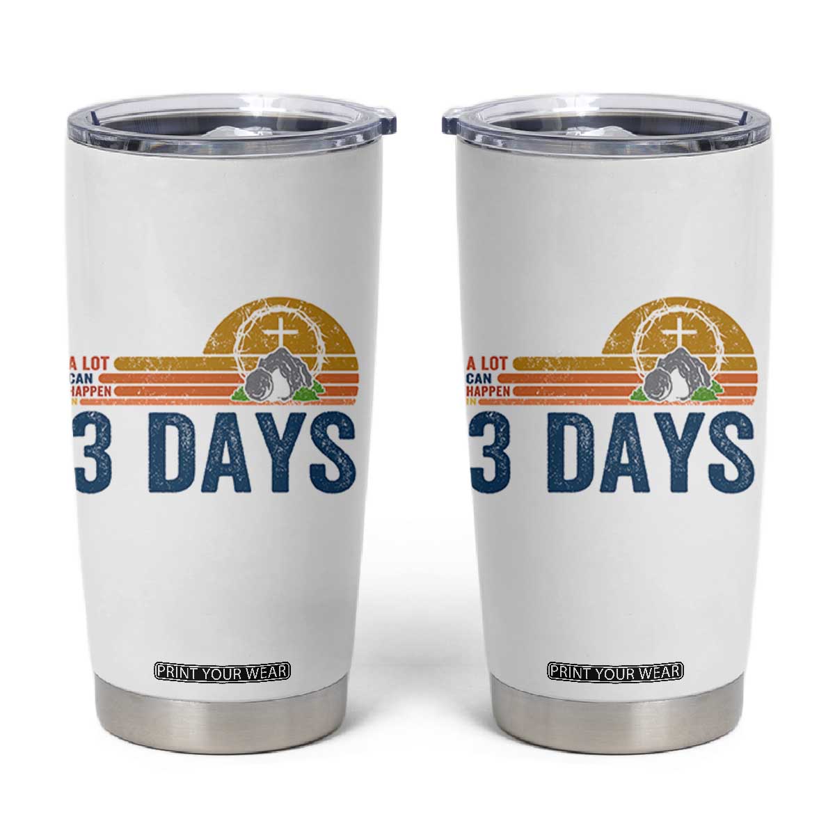 Easter A Lot Can Happen in 3 Days Tumbler Cup Retro Religious Easter Christian TS10 White Print Your Wear