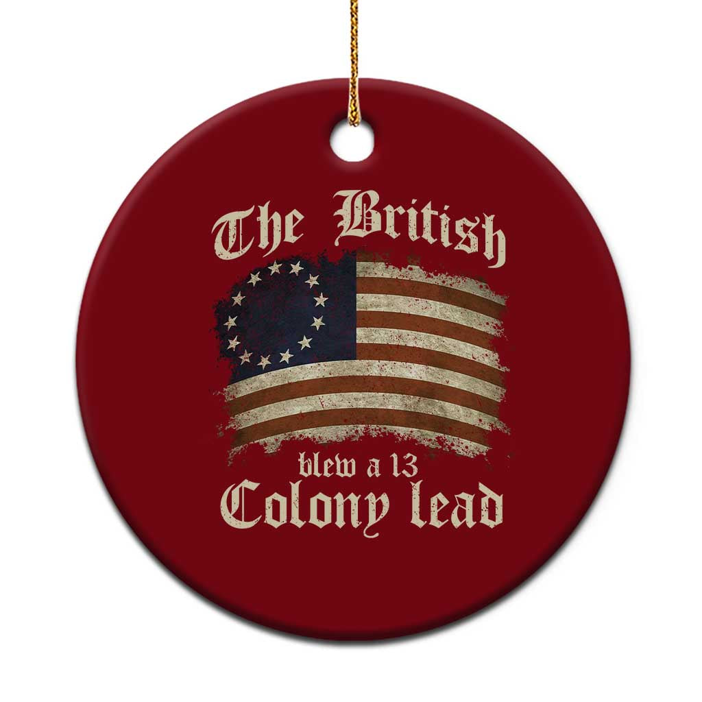 Funny Historical Ceramic Ornament The British Blew A Thirteen Colony Lead Patriotic Humor TS10 1pc Red Print Your Wear