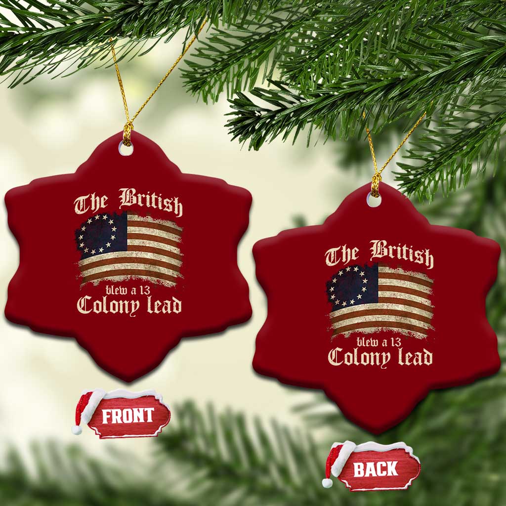 Funny Historical Ceramic Ornament The British Blew A Thirteen Colony Lead Patriotic Humor TS10 Print Your Wear